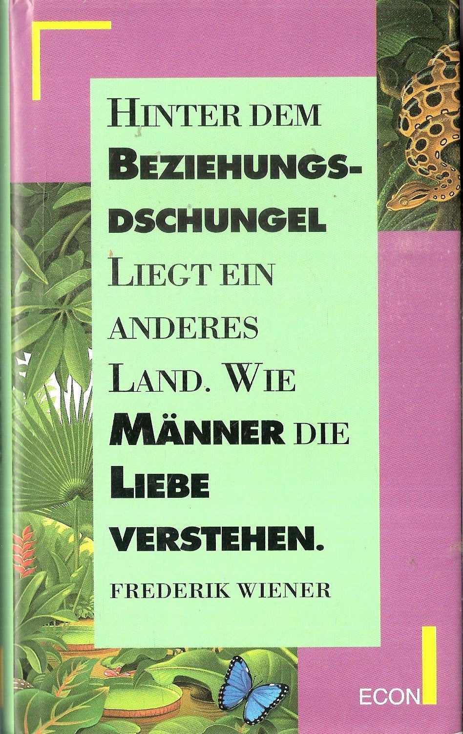 Hinter dem Beziehungsdschungel liegt ein anderes Land. Wie Männer die Liebe verstehen Partnership & Love