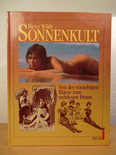 Sonnenkult. Von der vornehmen Blässe zum nahtlosen Braun Books