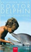 Doktor Delphin: Wie Tiere heilen helfen Parents & Children