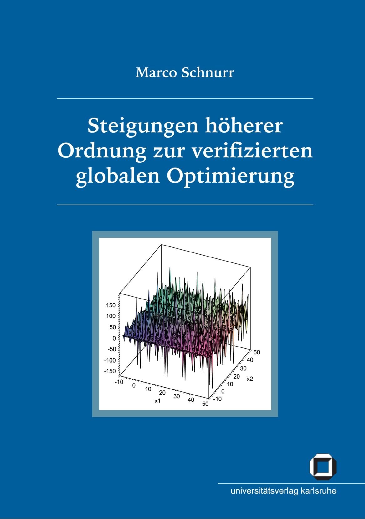 Steigungen höherer Ordnung zur verifizierten globalen Optimierung: Dissertationsschrift Mathematics