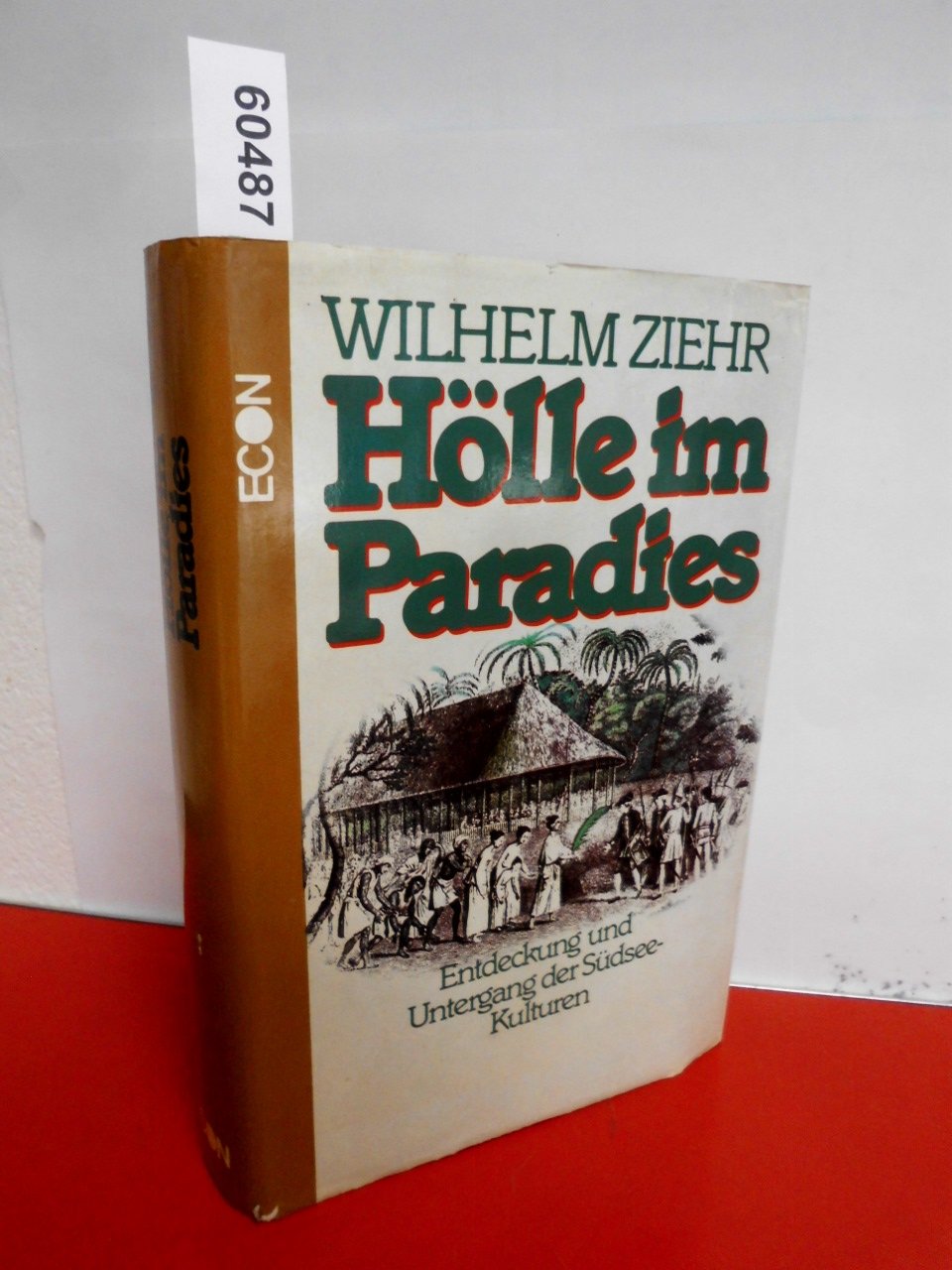 Hölle im Paradies. Entdeckung und Untergang der Südsee- Kulturen Politics & History