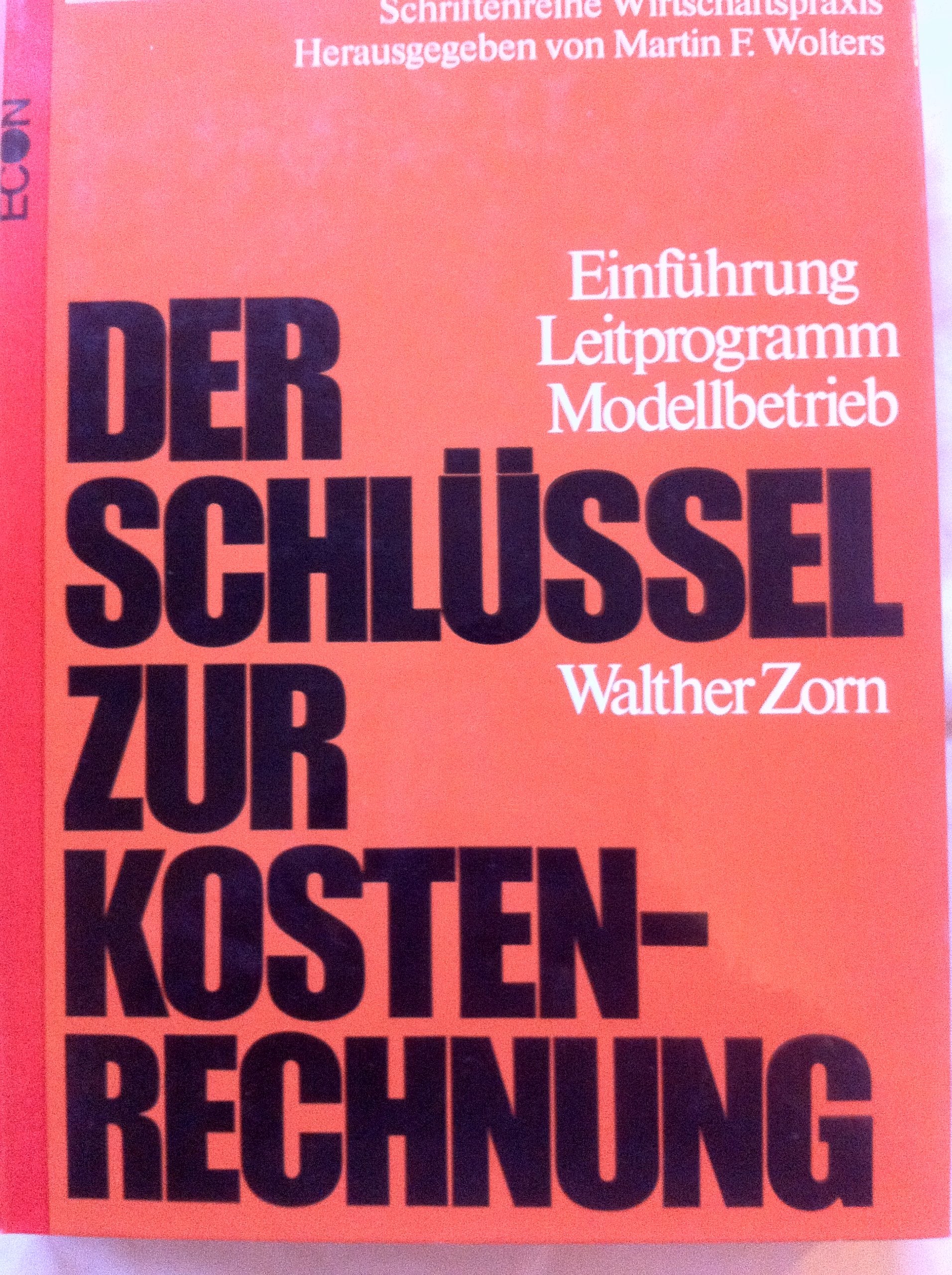 Der Schlüssel zur Kostenrechnung. Einführung, Leitprogramm, Modellbetrieb Business, Finance & Career