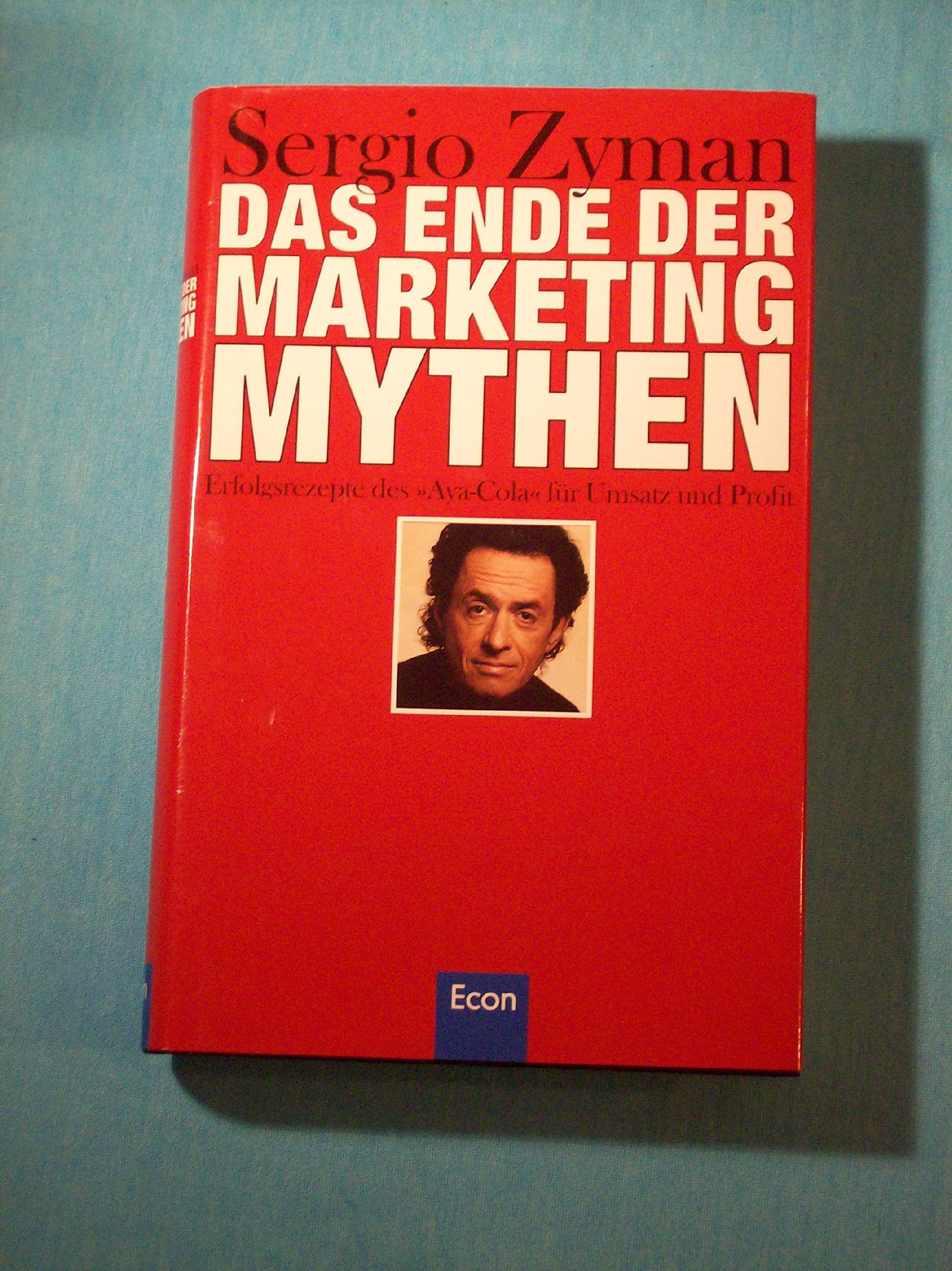 Das Ende der Marketing-Mythen Business, Finance & Career