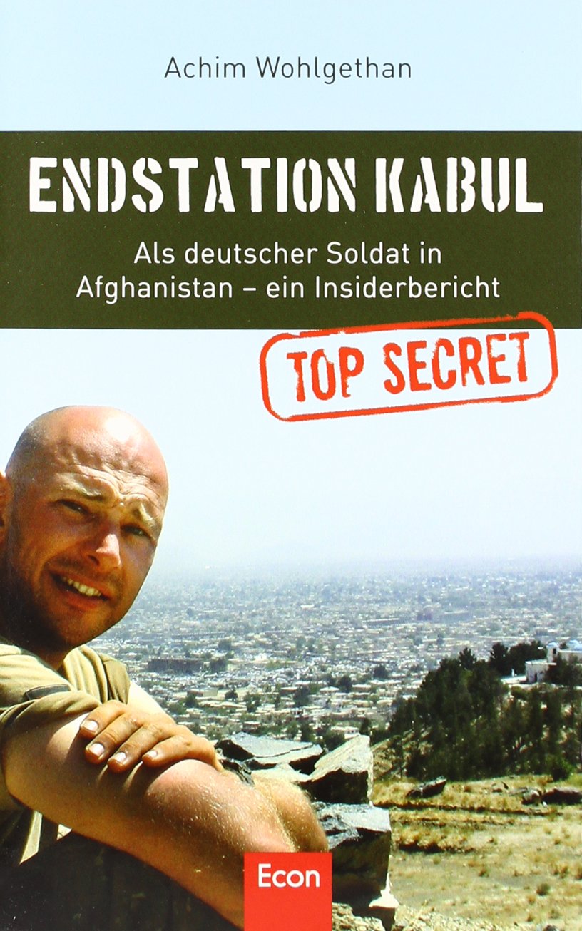 Endstation Kabul: Als deutscher Soldat in Afghanistan - ein Insiderbericht Books