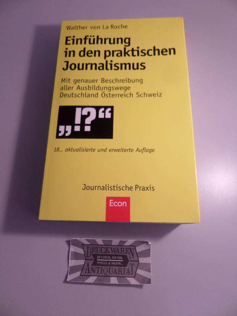 Einführung in den praktischen Journalismus: 18., erweiterte und aktualisierte Auflage Law