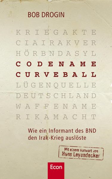 Codename Curveball: Wie ein Informant des BND den Irak-Krieg auslöste Politics & History