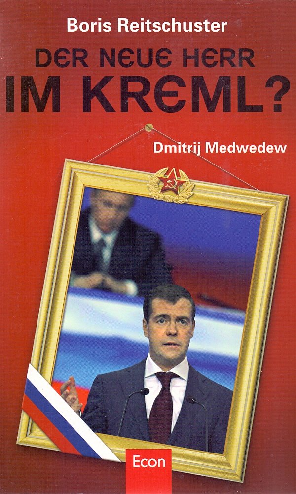 Der neue Herr des Kreml: Dmitrij Medwedew Politics & Society