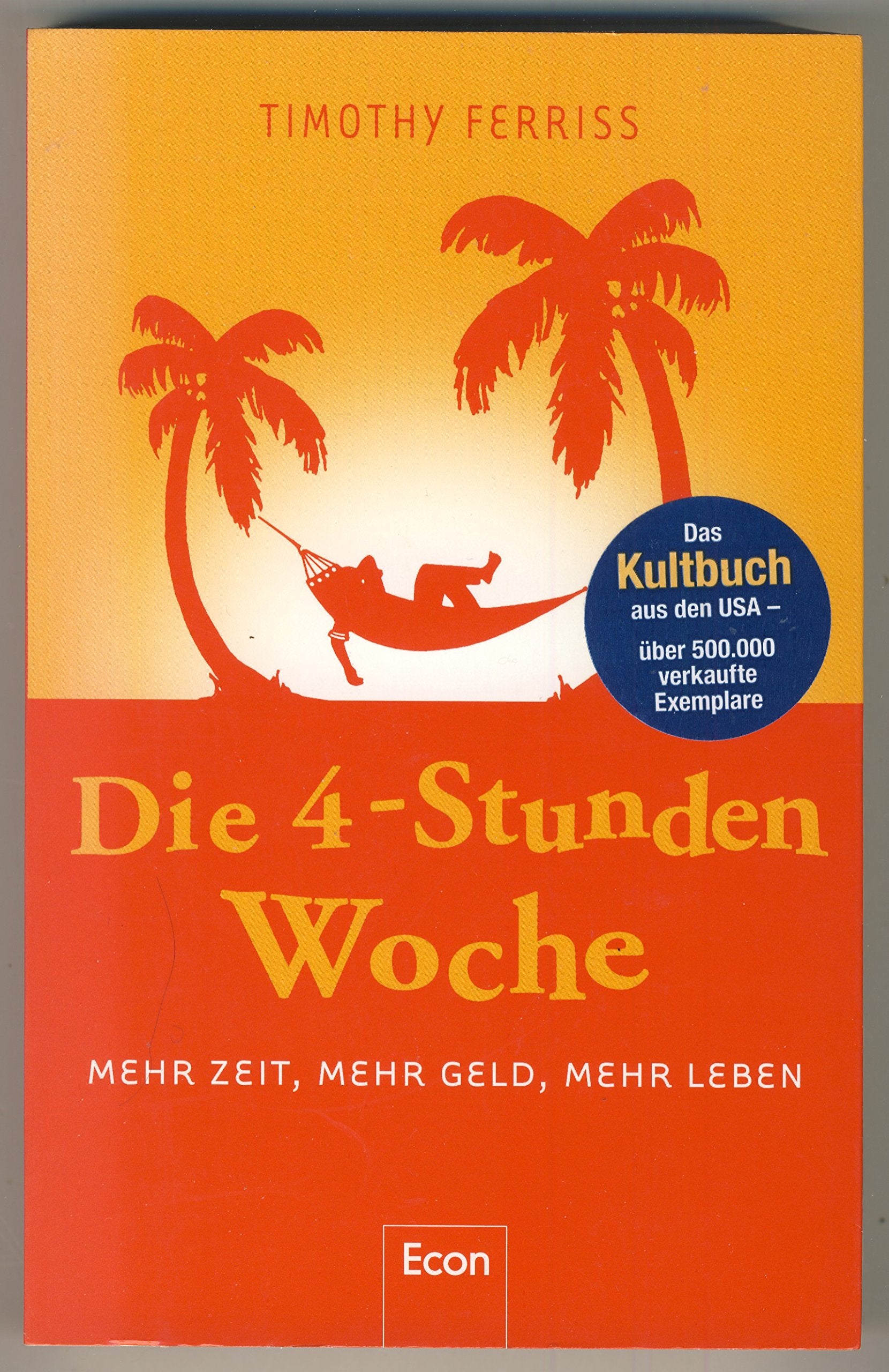 Die 4-Stunden-Woche: Mehr Zeit, mehr Geld, mehr Leben Books