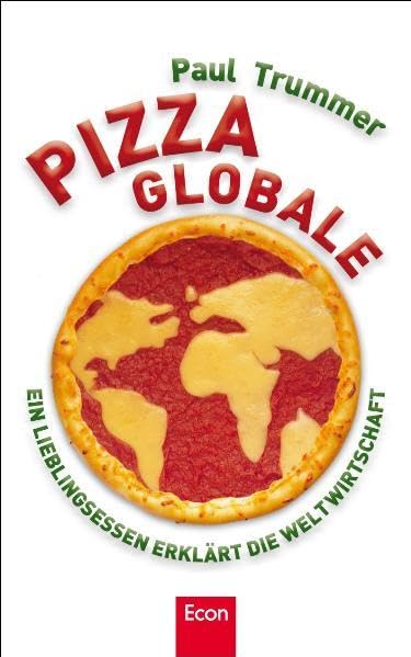 Pizza globale: Ein Lieblingsessen erklärt die Weltwirtschaft Law