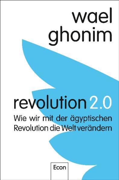 Revolution 2.0: Wie wir mit der ägyptischen Revolution die Welt verändern Books
