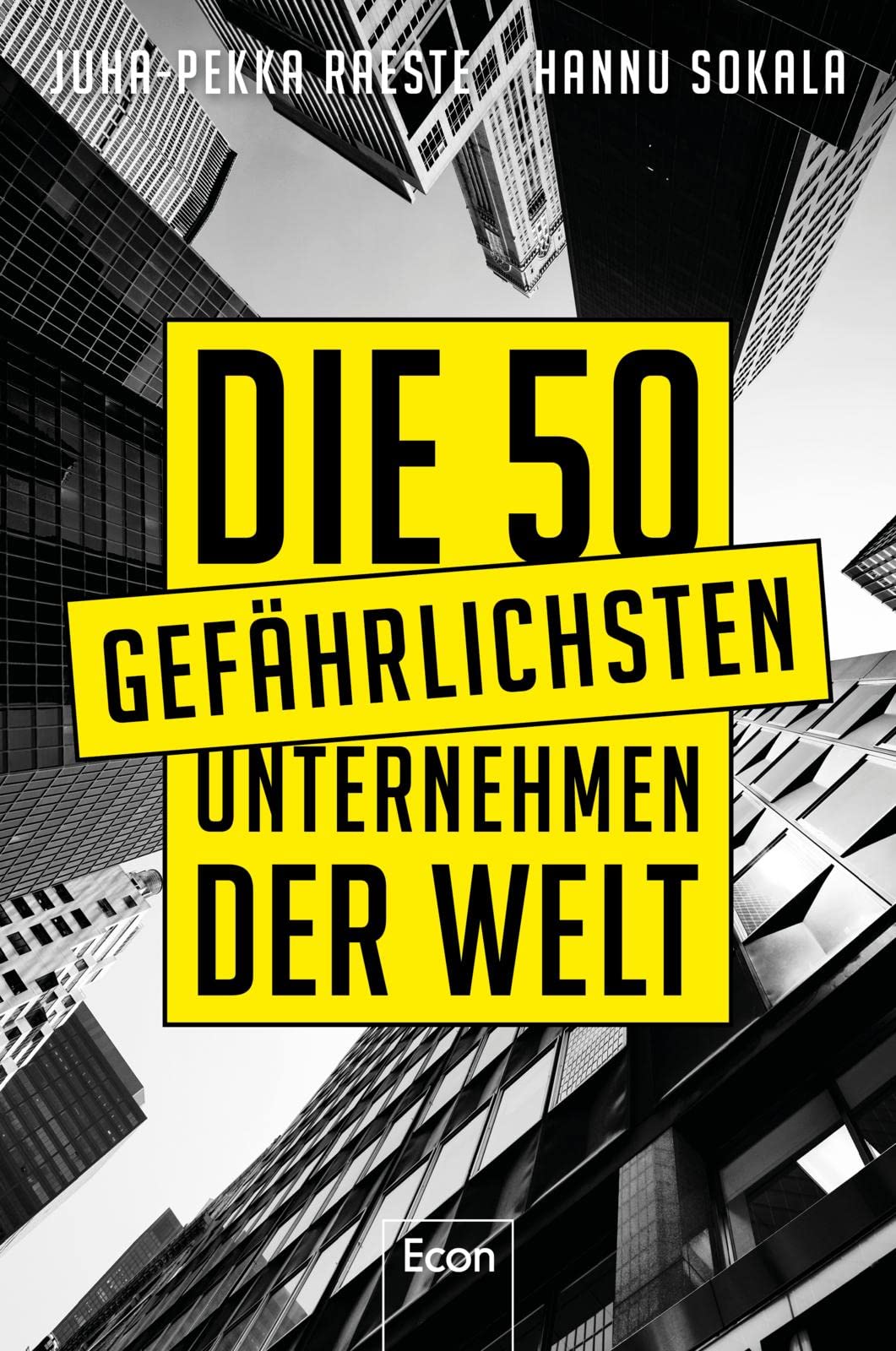 Die 50 gefährlichsten Unternehmen der Welt: Google, Coca Cola, Disney, IKEA, McKinsey, Goldman Sachs, Saudi Aramco oder der Pornogigant MindGeek beeinflussen uns Leben mehr, als wir denken Media & Communication