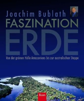 Faszination Erde: Von der grünen Hölle Amazoniens bis zur australischen Steppe Leisure, Home & Garden