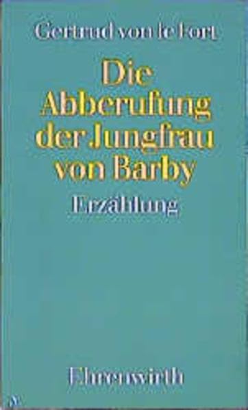 Die Abberufung der Jungfrau von Barby: Erzählung Contemporary literature