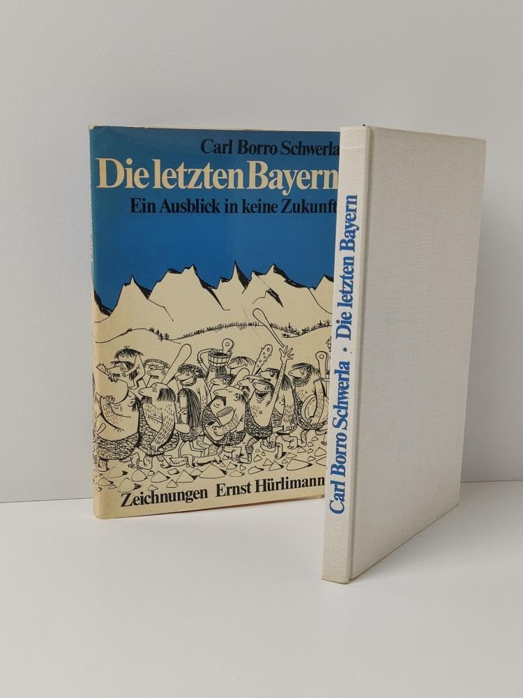 Die letzten Bayern. Ein Ausblick in keine Zukunft. Books