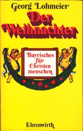 Der Weihnachter. Bayrisches für Christenmenschen Books