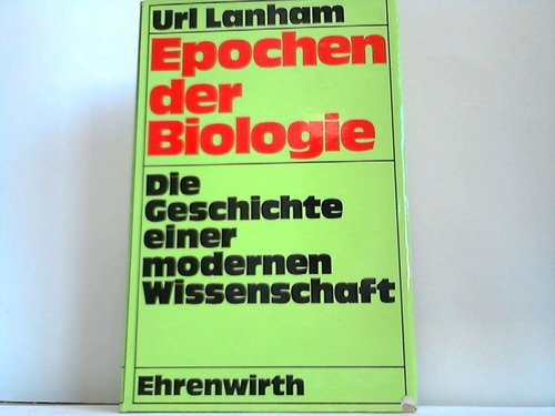 Epochen der Biologie. Die Geschichte einer modernen Wissenschaft Business & Technology
