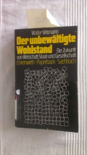 Der unbewältigte Wohlstand. Die Zukunft von Wirtschaft, Staat und Gesellschaft Social Sciences