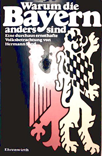 Warum die Bayern anders sind. Eine durchaus ernsthafte Volksbetrachtung Social Sciences