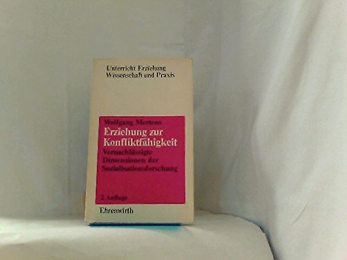 Erziehung zur Konfliktfähigkeit. Vernachlässigte Dimensionen der Sozialisationsforschung Social Sciences