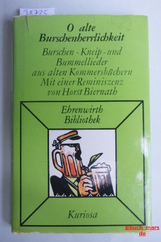 O alte Burschenherrlichkeit. Bursch-, Kneip- und Bummellieder aus alten Kommersbüchern Film, Art & Culture