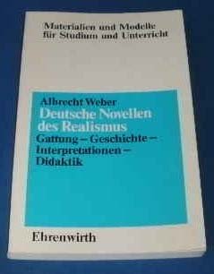 Deutsche Novellen des Realismus. Gattung, Geschichte, Interpretationen, Didaktik Business & Technology