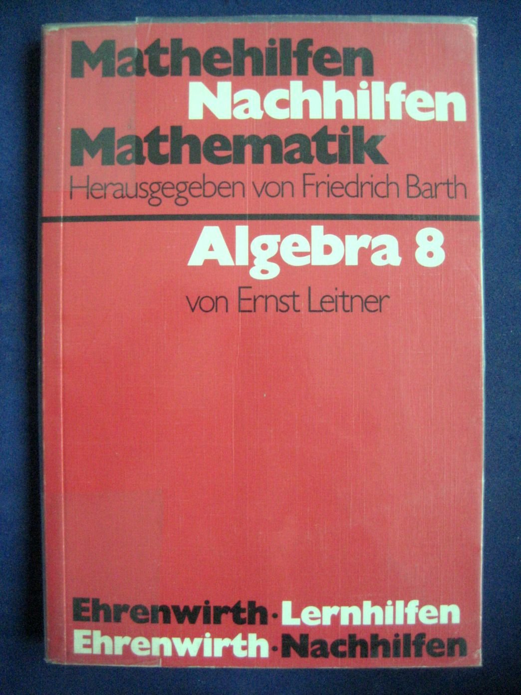 Algebra 8: Übungen und Lösungen (Mathe-Training) Mathematics