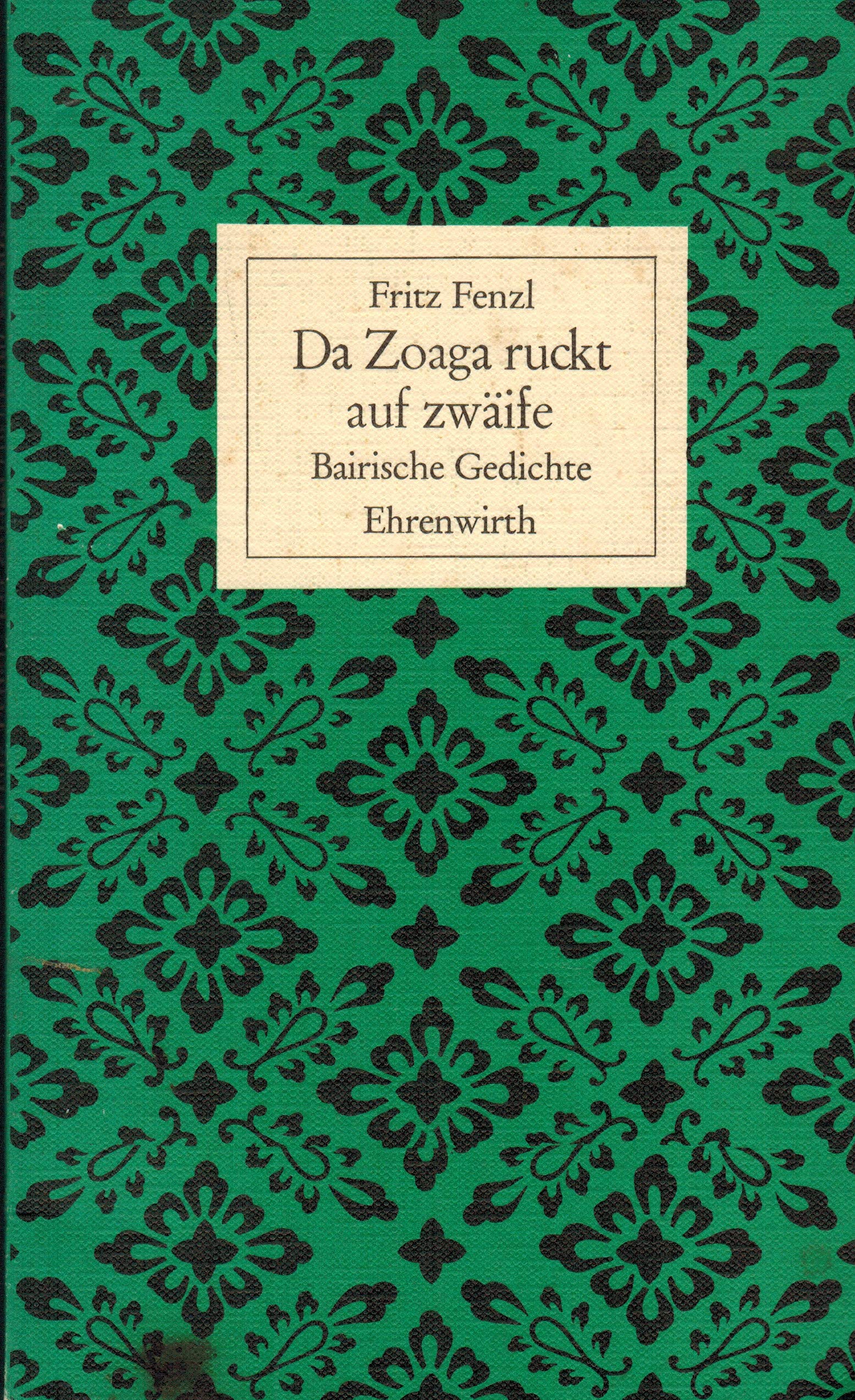 Da Zoaga ruckt auf zwäife: Bairische Gedichte Books
