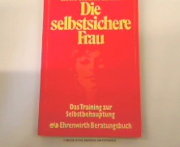 Die selbstsichere Frau. Das Trainingsbuch zur Selbstbehauptung Social Sciences