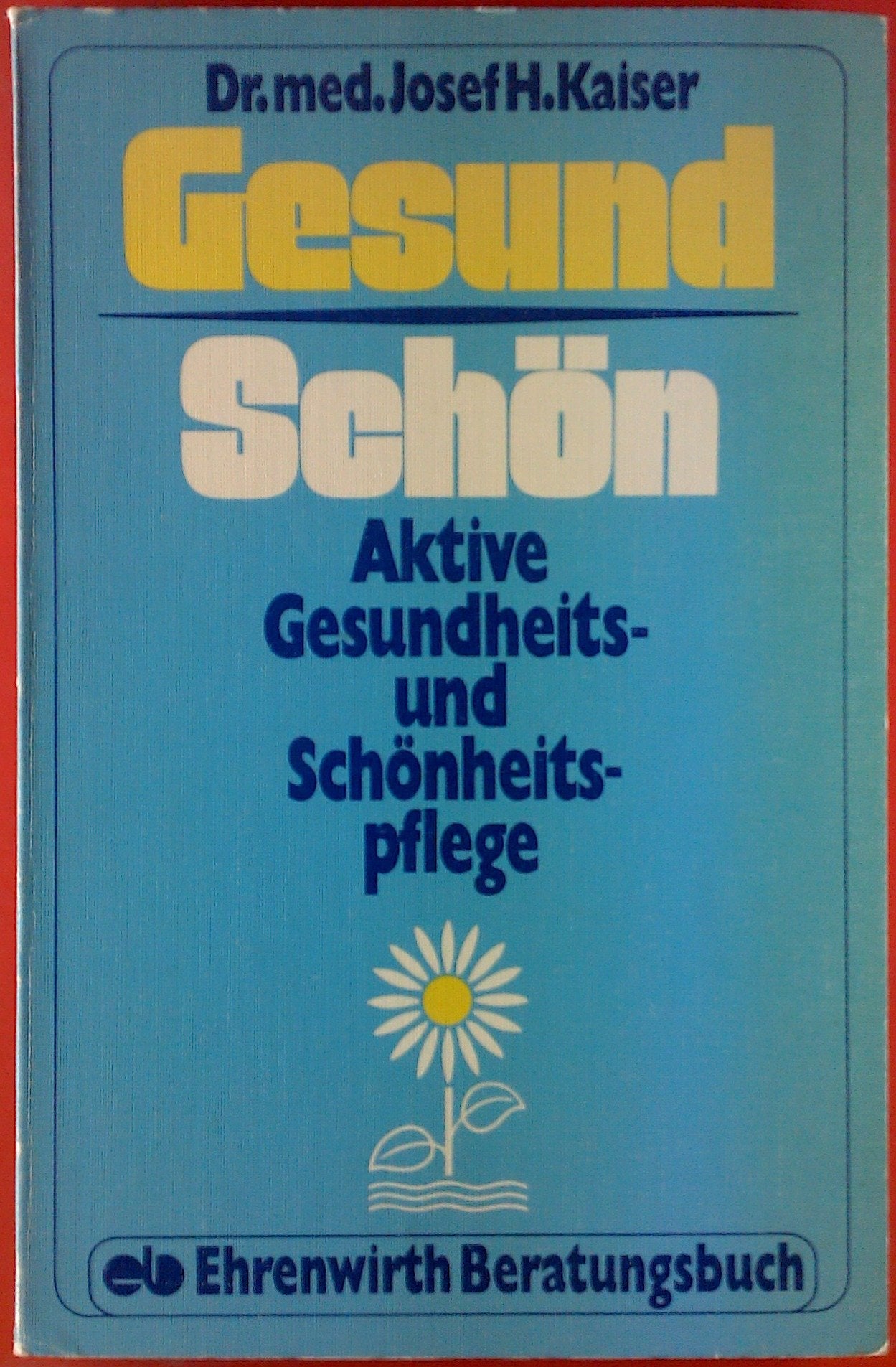 Gesund. Schön. Aktive Gesundheitspflege und Schönheitspflege Books