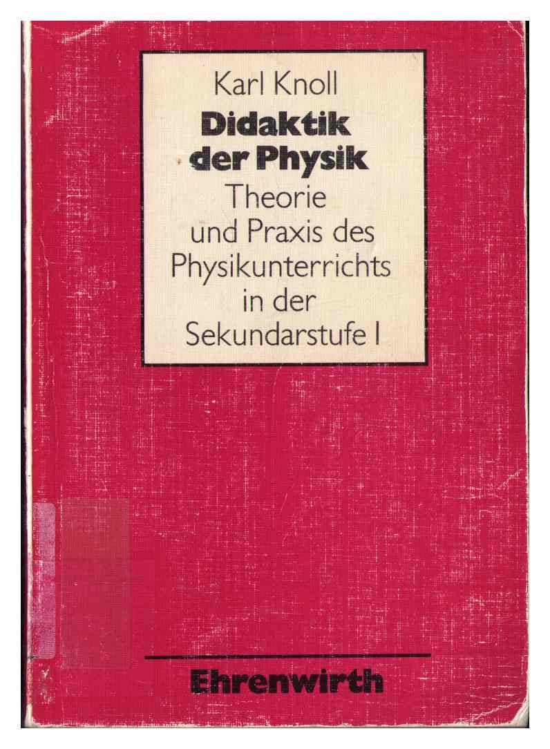 Didaktik der Physik: Theorie und Praxis des Physikunterrichts in der Sekundarstufe 1 Natural Sciences
