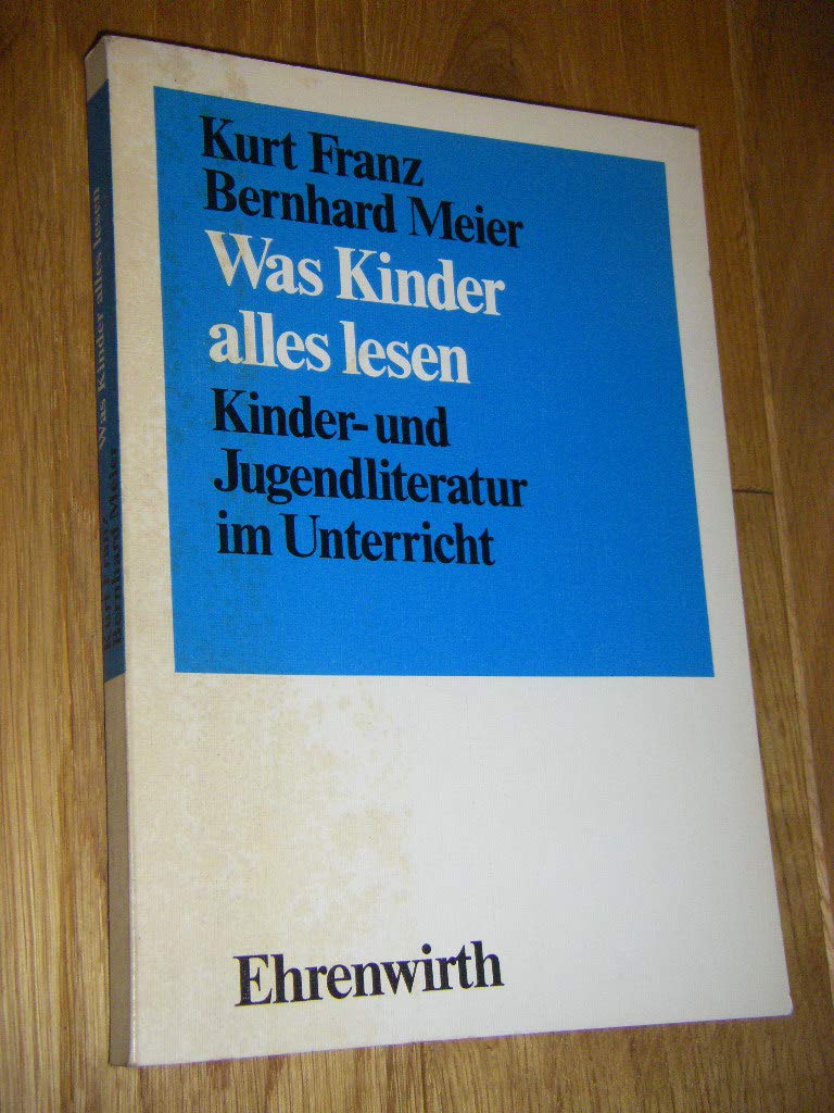Was Kinder alles lesen : Kinder- u. Jugendliteratur im Unterricht. Books