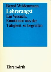Lehrerangst. Ein Versuch, Emotionen aus der Tätigkeit zu begreifen Education & Training