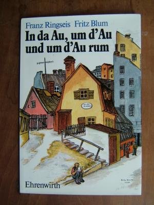 In da Au, um d'Au und um d'Au rum. Bairische Gedichte zu Altmünchner Bildern Books