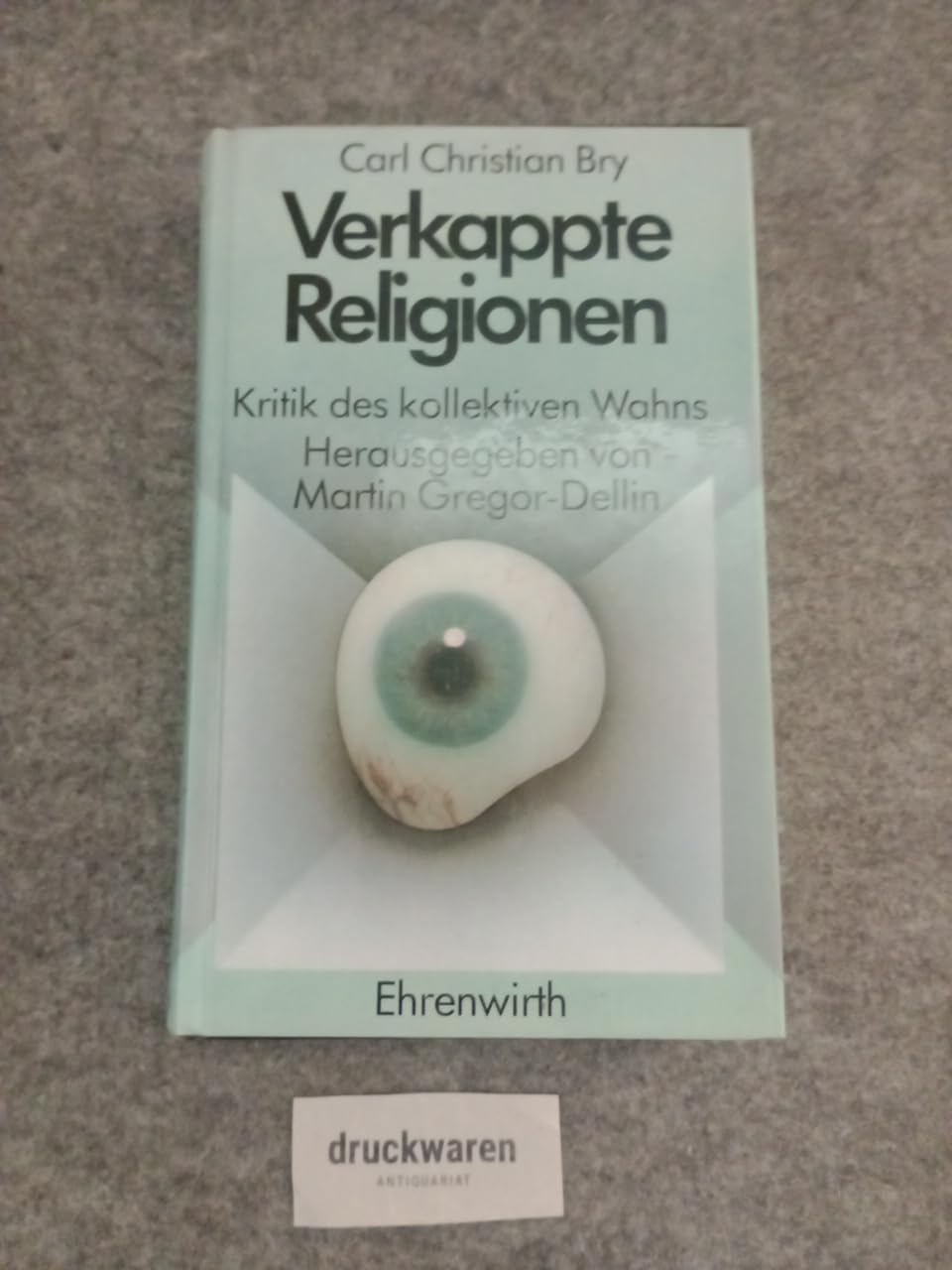 Verkappte Religionen. Kritik des kollektiven Wahns Books