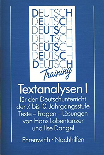 Textanalysen I: Für den Deutschunterricht der 7. bis 10. Jahrgangsstufe. Texte - Fragen - Lösungen Study Guides