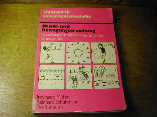 Musik- und Bewegungserziehung: Gestaltungsorientierte Projekte für die Grundschule Arts & Music