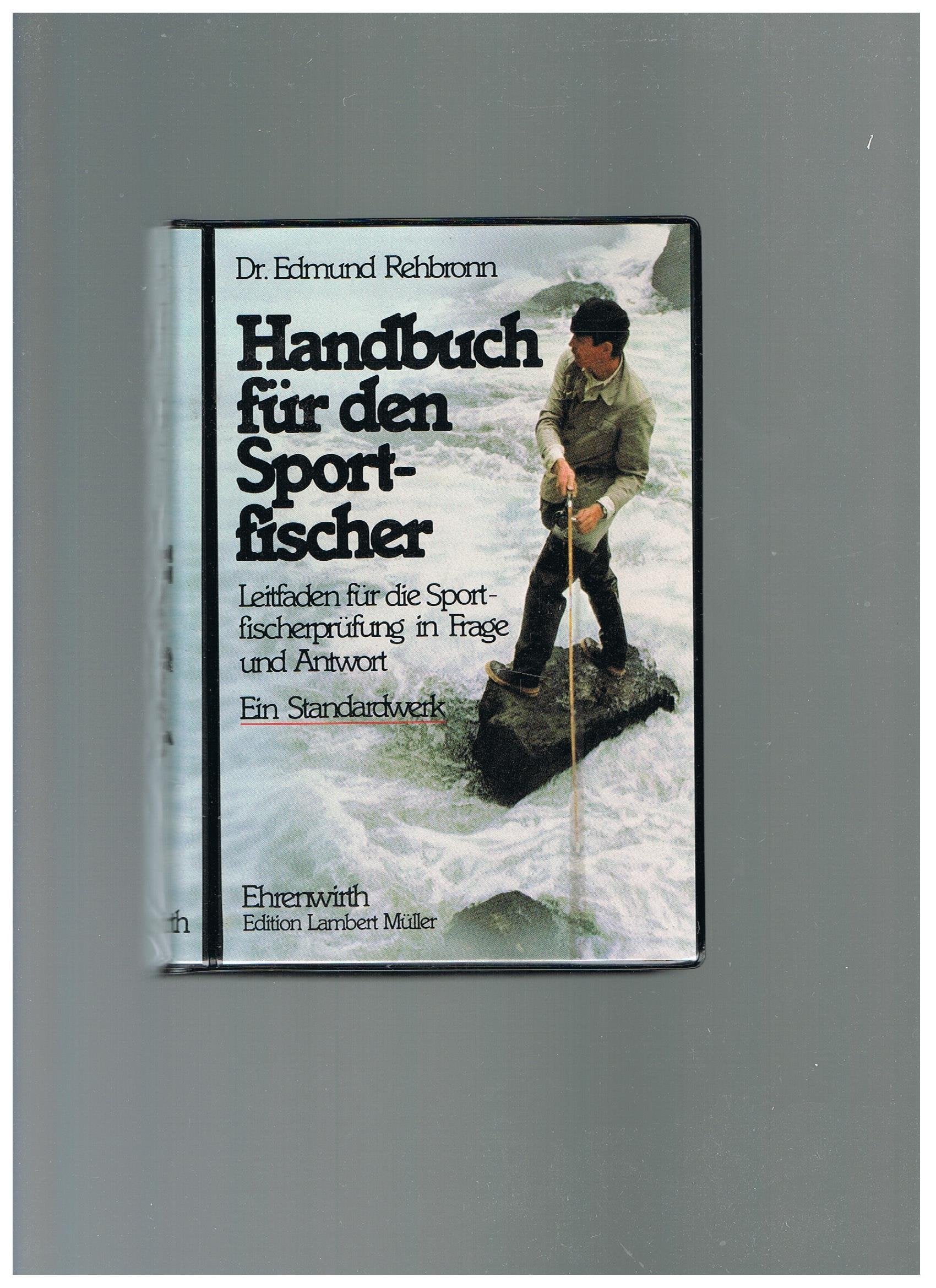 Handbuch für den Sportfischer. Leitfaden für die Sportfischerprüfung in Frage und Antwort Books
