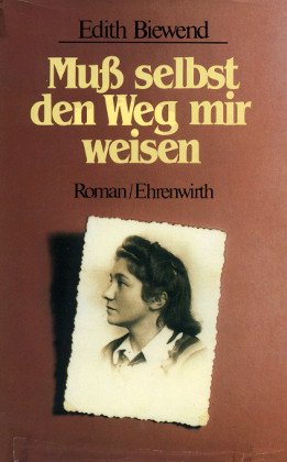 Muß selbst den Weg mir weisen. Jugend - Kriegsjahre Politics & History