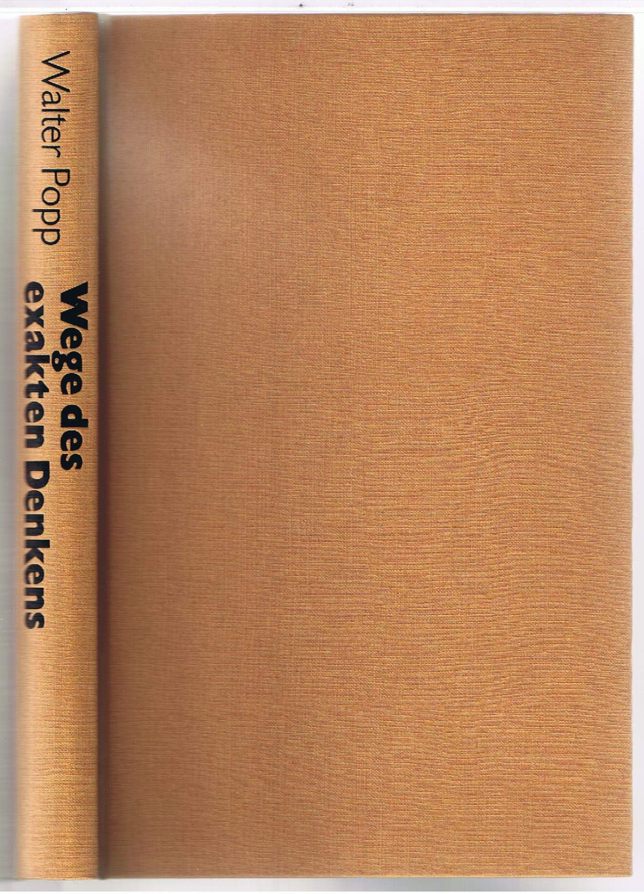 Wege des exakten Denkens. Vier Jahrtausende Mathematik Mathematics