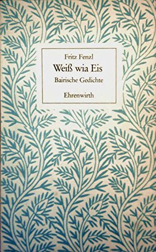 Weiss wia Eis: Bairische Gedichte Books