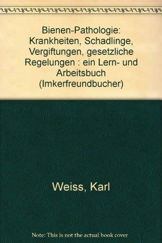Bienen-Pathologie: Krankheiten, Schädlinge, Vergiftungen, gesetzliche (Ehrenwirt Imker) Leisure, Home & Garden