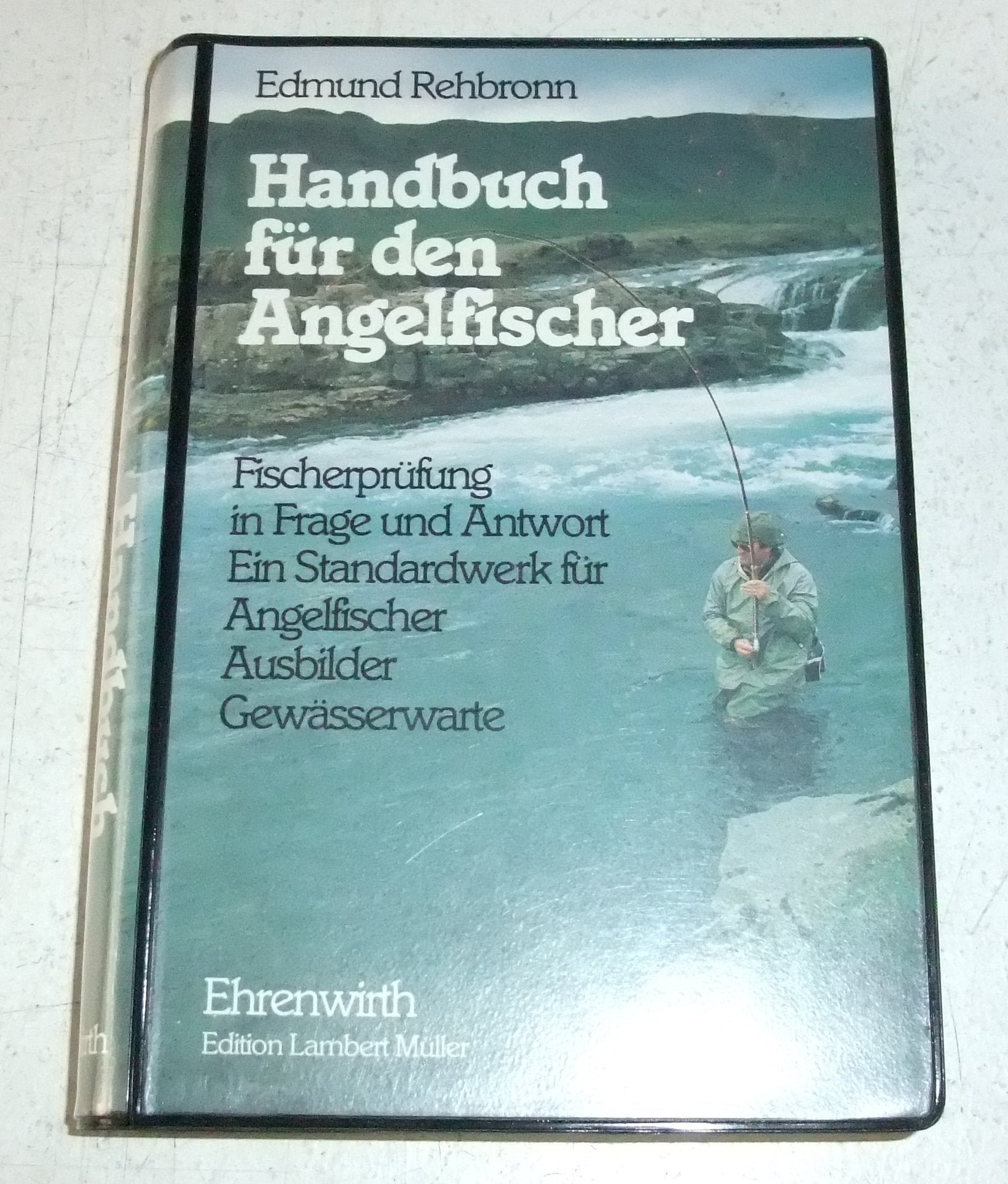 Handbuch für den Angelfischer: Fischerprüfung in Frage und Antwort. Ein Standardwerk für Angelfischer, Ausbilder, Gewässerwarte. 697 Prüfungsfragen aus allen Bundesländern Law