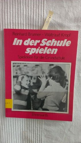 In der Schule spielen: Neue Spielideen für die Grundschule Education & Training