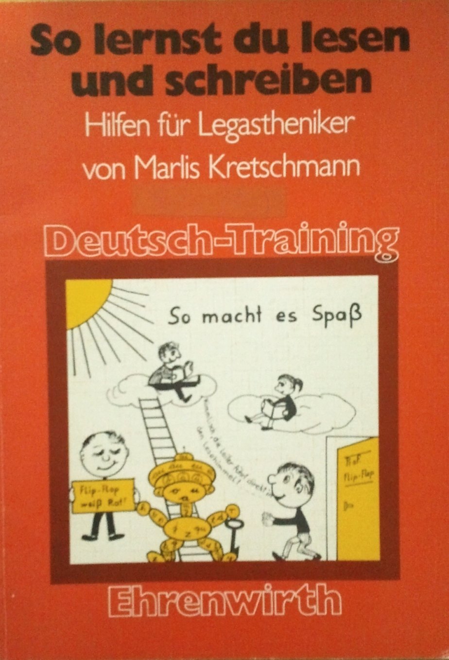 So lernst Du lesen und schreiben: Hilfen bei Lese- und Rechtschreib-Störung (Legasthenie) (Deutsch-Training - Hilfen für den Deutschunterricht) Medicine
