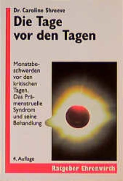 Die Tage vor den Tagen: Monatsbeschwerden vor den kritischen Tagen (Ratgeber Ehrenwirth) Health, Nutrition & Fitness