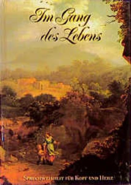 Im Gang des Lebens: Für Geburtstagskinder von 15 bis 95 (Spruchweisheit für Kopf und Herz) Lifestyle
