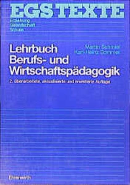 Lehrbuch Berufs- und Wirtschaftspädagogik. (EGS-Texte Erziehung, Gesellschaft, Schule). book