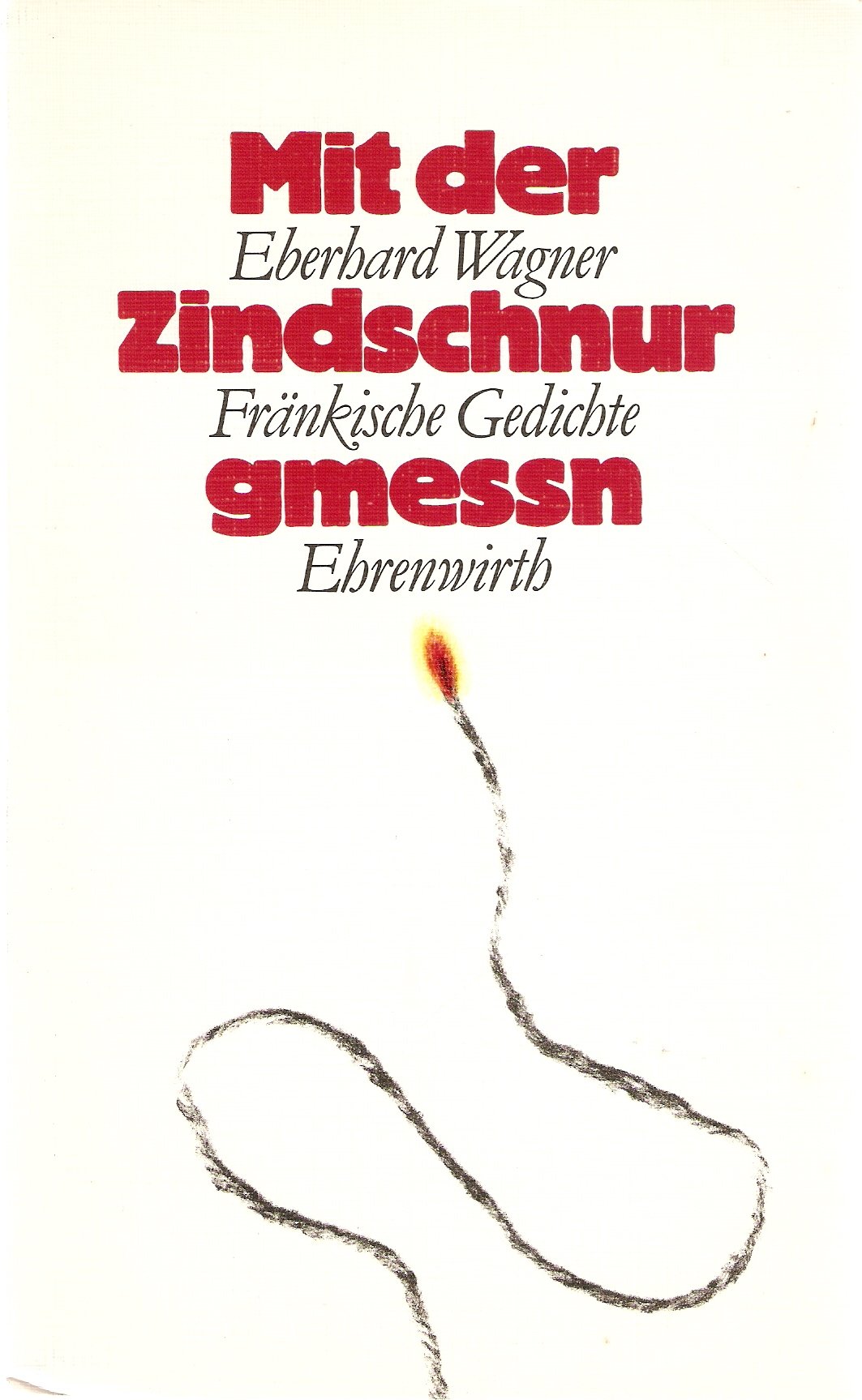 Mid der Zindschnur gmessn: Gedichte und andere Texte in fränkischer Mundart Books