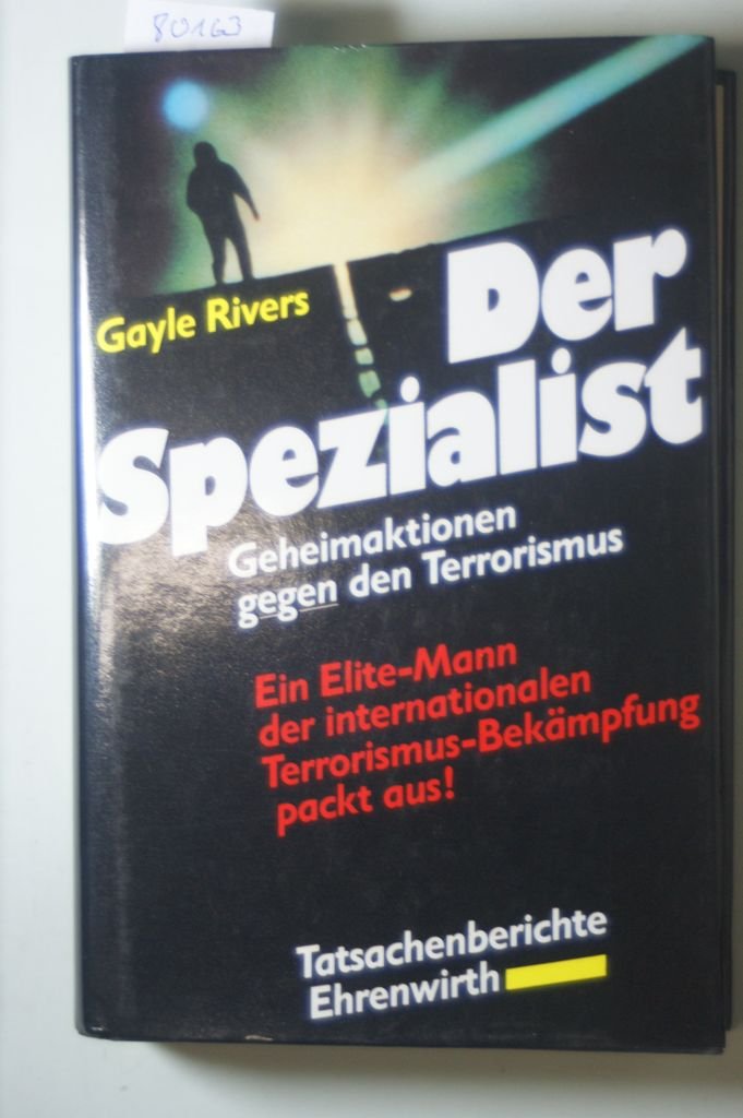 Der Spezialist: Geheimaktionen gegen den Terrorismus. Tatsachenberichte Memories