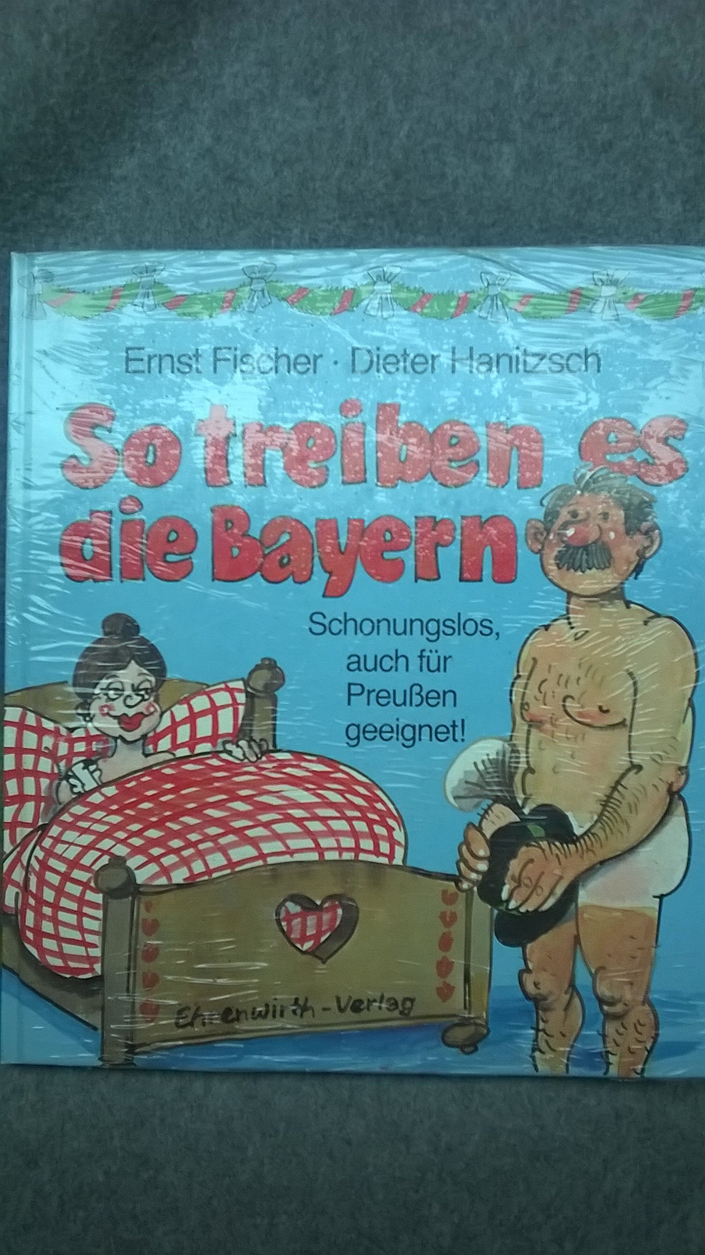 So treiben es die Bayern: Schonungslos, auch für Preussen geeignet Books